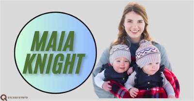 Maia Knight - Age, Family, Bio