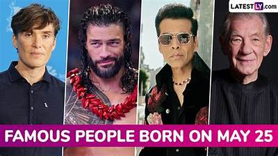 May 25 Birthdays | Famous Birthdays