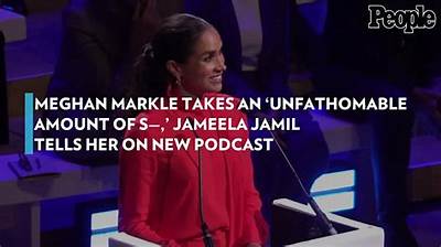 Meghan Markle Takes an ‘Unfathomable Amount of S—, ’ Jameela Jamil Tells Her on New Podcast