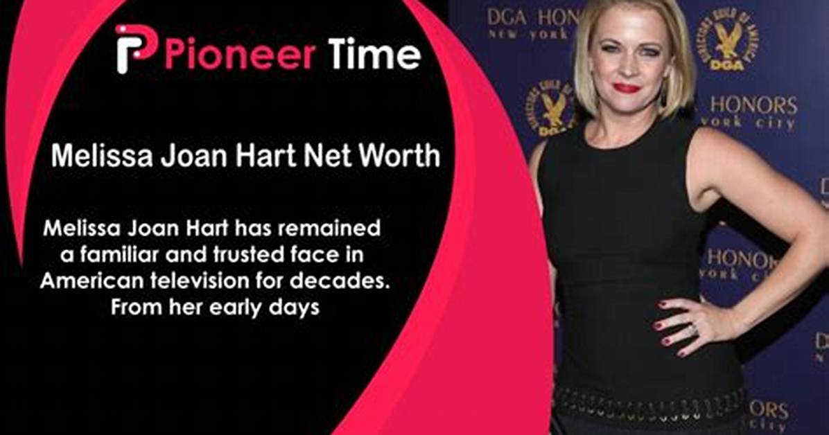 Melissa Joan Hart Net Worth - Wiki, Age, Weight and Height, Relationships, Family, and More
