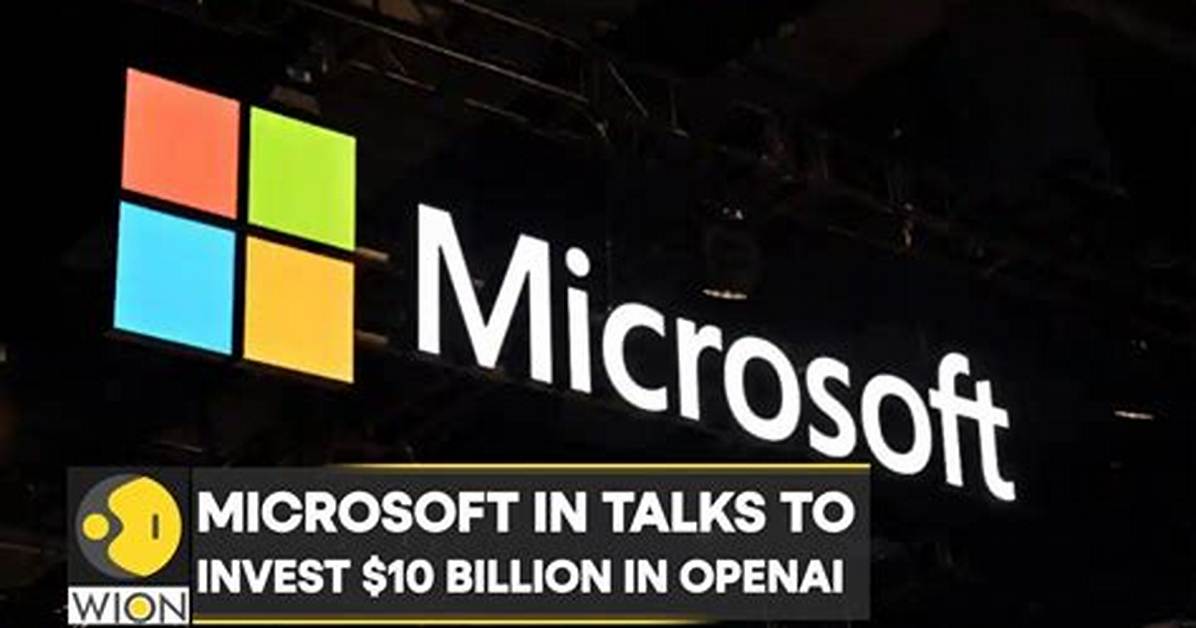 Microsoft Says It Will Invest Billions in the Company That Created Chatgpt