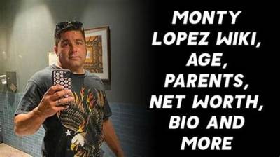 Monty Lopez - Age, Family, Bio