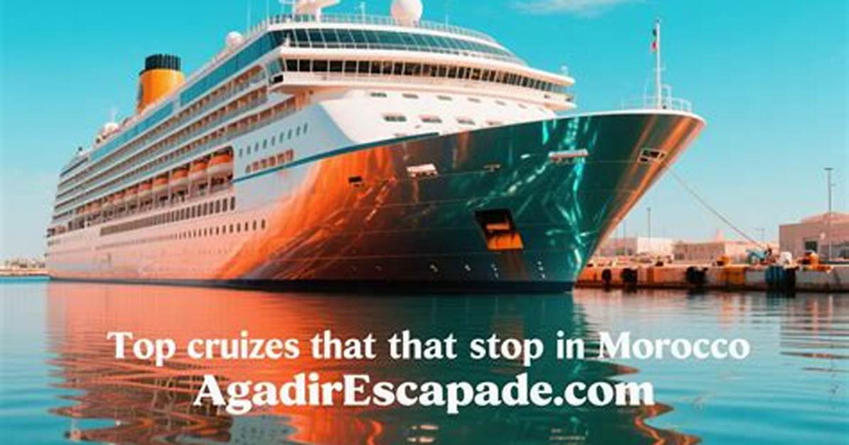 Morocco Cruises: Best Cruises to Morocco