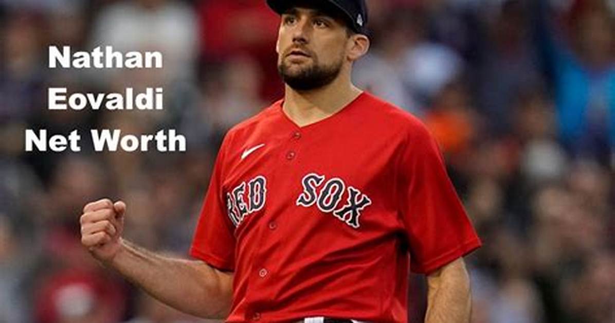 Nathan Eovaldi Height, Weight, Net Worth, Age, Birthday, Wikipedia, Who, Nationality, Biography