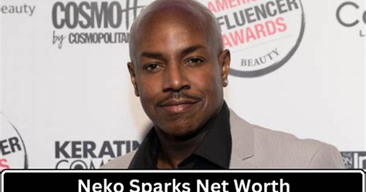 Neko Sparks Height, Weight, Net Worth, Age, Birthday, Wikipedia, Who, Nationality, Biography