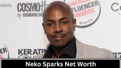 Neko Sparks Height, Weight, Net Worth, Age, Birthday, Wikipedia, Who, Nationality, Biography