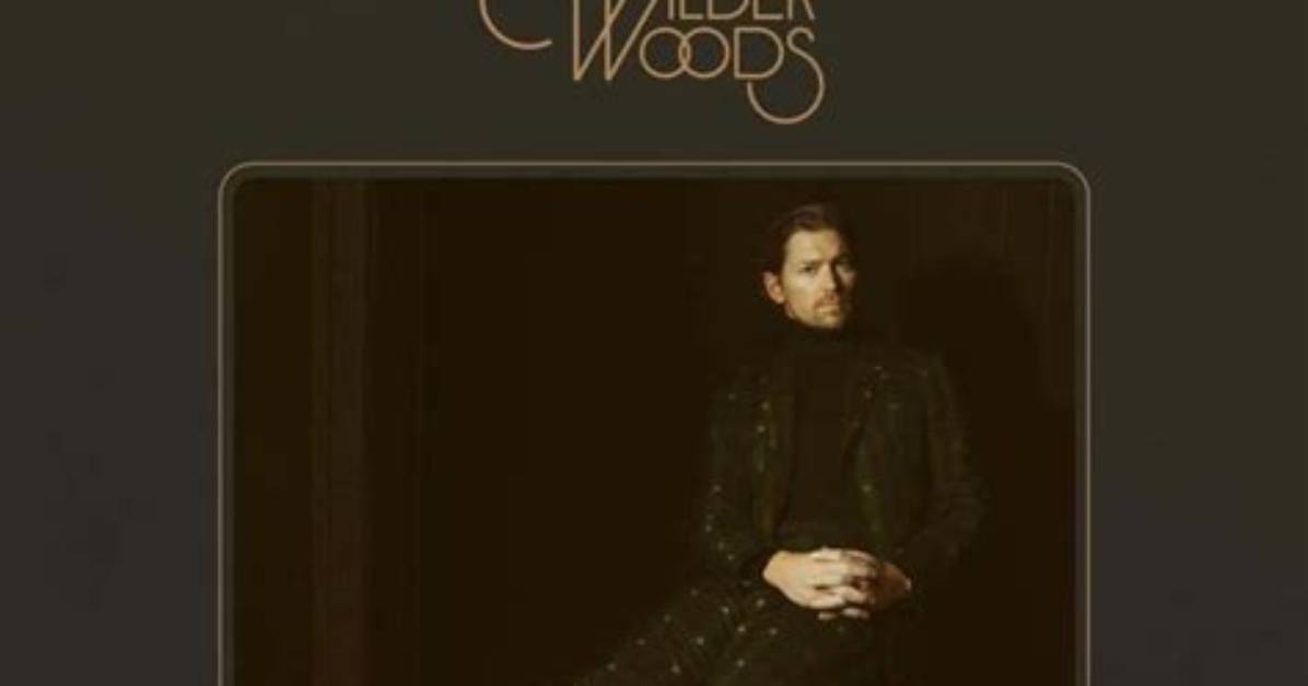 New Album Alert: Wilder Woods' First Solo Record Proves He's Here to Stay