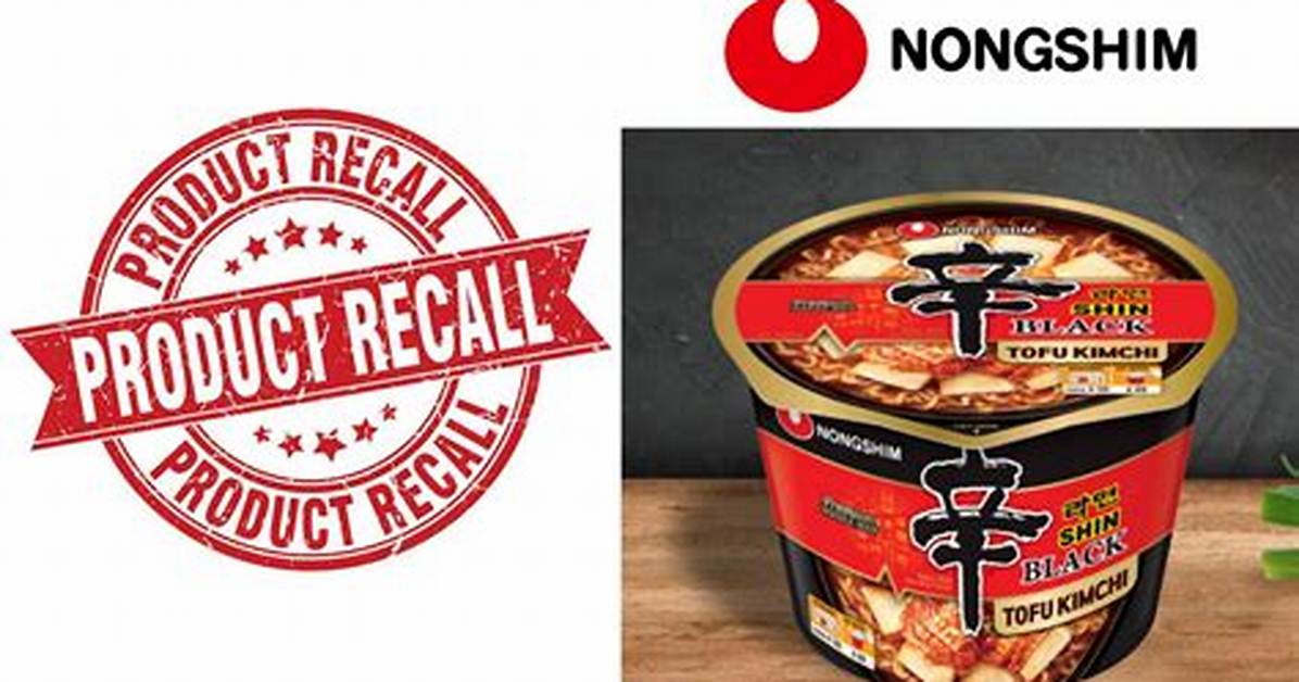 Nongshim Ramen Recall: Products Under Scrutiny over Cancer-Causing Chemical