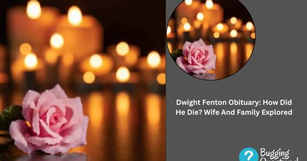 Obituary: Dwight Fenton Death by Suicide Wife and Family Details