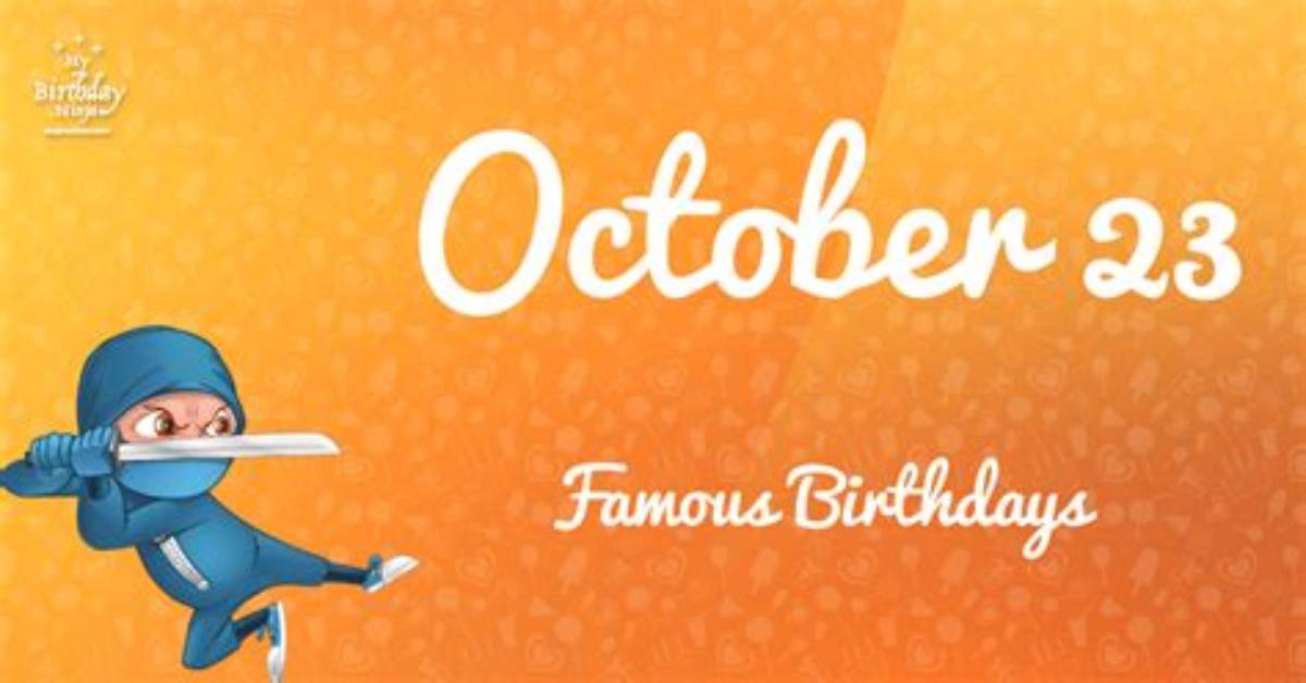 October 23 Birthdays | Famous Birthdays