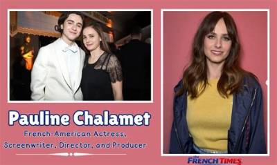 Pauline Chalamet’s Biography: Net Worth, Dating, Family, Age