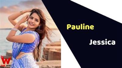 Pauline Jessica Height, Weight, Net Worth, Age, Birthday, Wikipedia, Who, Nationality, Biography
