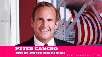 Peter Cancro’s Net Worth Comes from His Decision to Buy Jersey Mike’s Subs at 17
