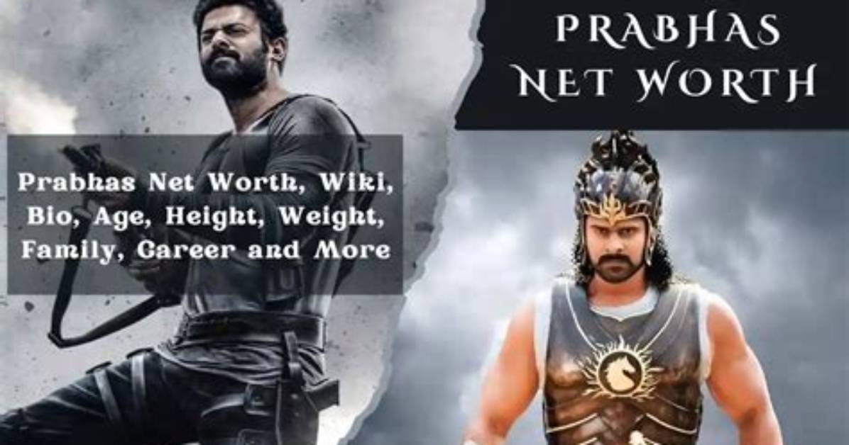 Prabhas Net Worth - Wiki, Age, Weight and Height, Relationships, Family, and More
