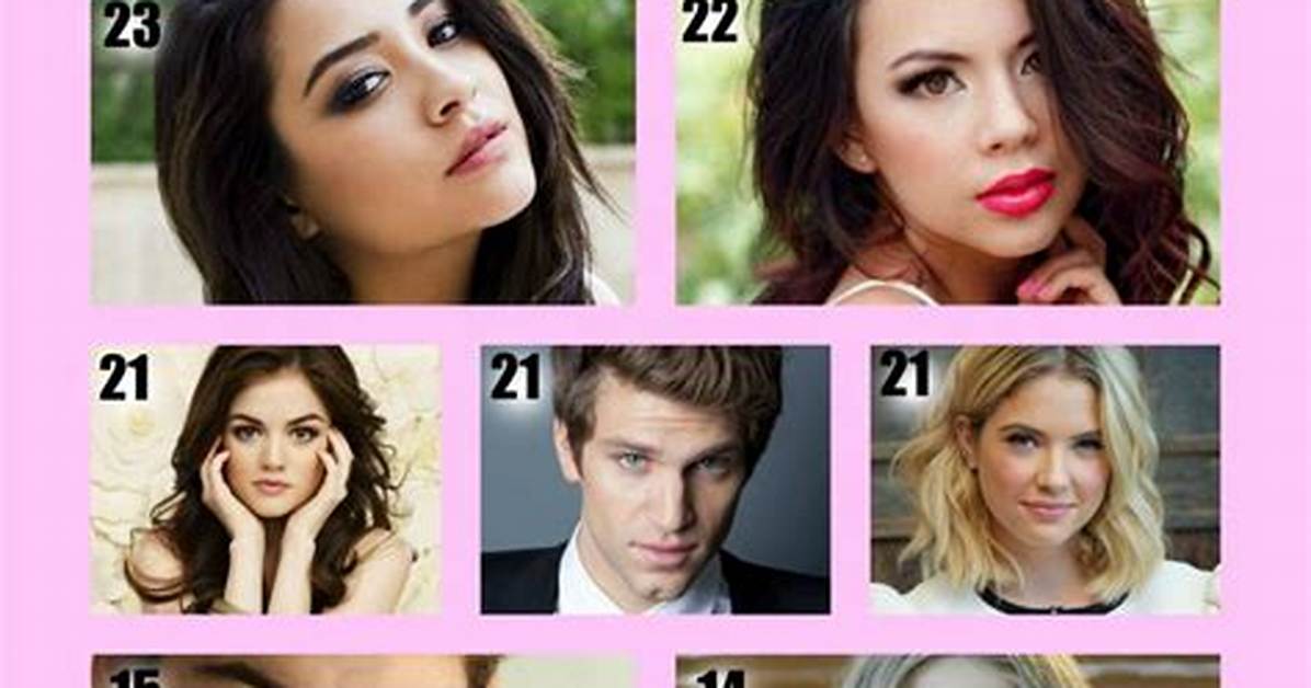 Pretty Little Liars - Cast, Ages, Trivia