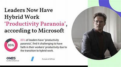 Productivity Paranoia Making Hybrid Work Unsustainable: Microsoft