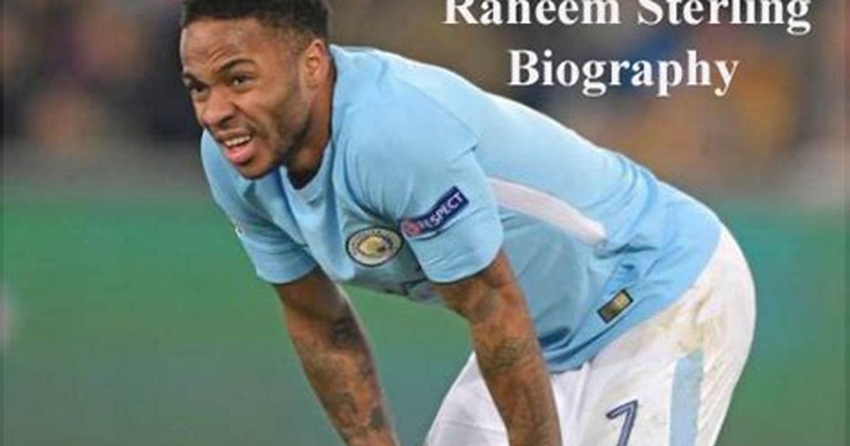 Raheem Sterling Height, Weight, Net Worth, Age, Birthday, Wikipedia, Who, Nationality, Biography