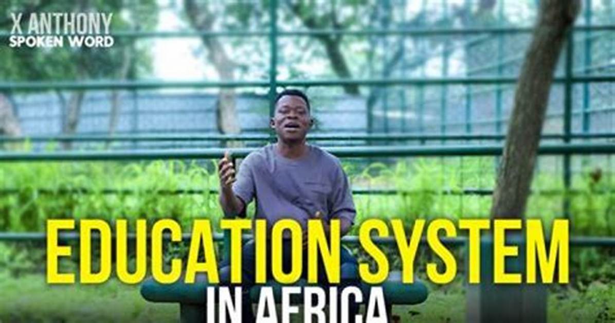 Renowned Poet, X-Anthony Releases New Socially Conscious Piece Titled ‘Education System in Africa’
