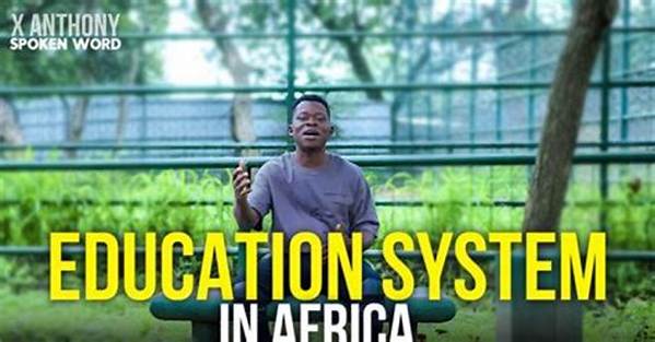 Renowned Poet, X-Anthony Releases New Socially Conscious Piece Titled ‘Education System in Africa’
