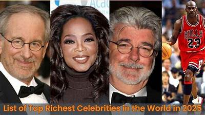 Richest Celebritiess of All Time
