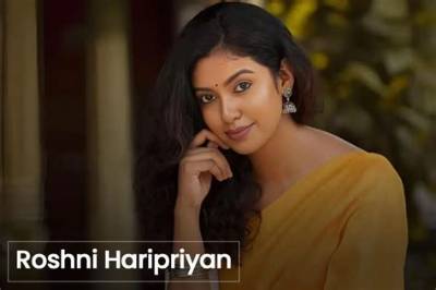 Roshni Haripriyan Height, Weight, Net Worth, Age, Birthday, Wikipedia, Who, Nationality, Biography
