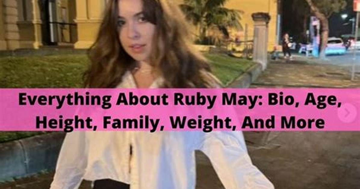 Ruby May - Age, Family, Bio