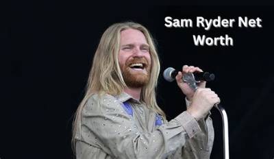 Sam Ryder Height, Weight, Net Worth, Age, Birthday, Wikipedia, Who, Nationality, Biography