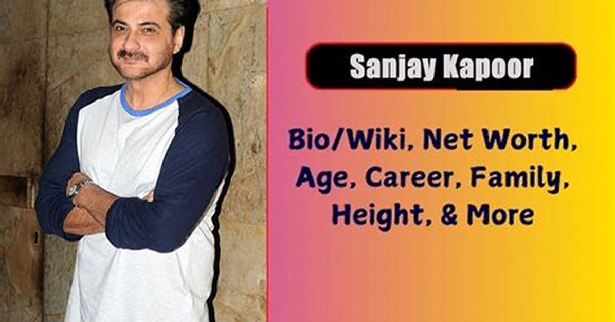 Sanjay Kapoor Height, Weight, Net Worth, Age, Birthday, Wikipedia, Who, Instagram, Biography