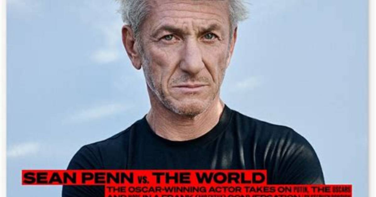 Sean Penn Has a Lot of Thoughts on 9/11, Ukraine and Will Smith’s Oscar Slap