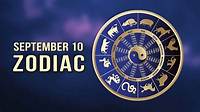 September 10 Horoscope and Zodiac
