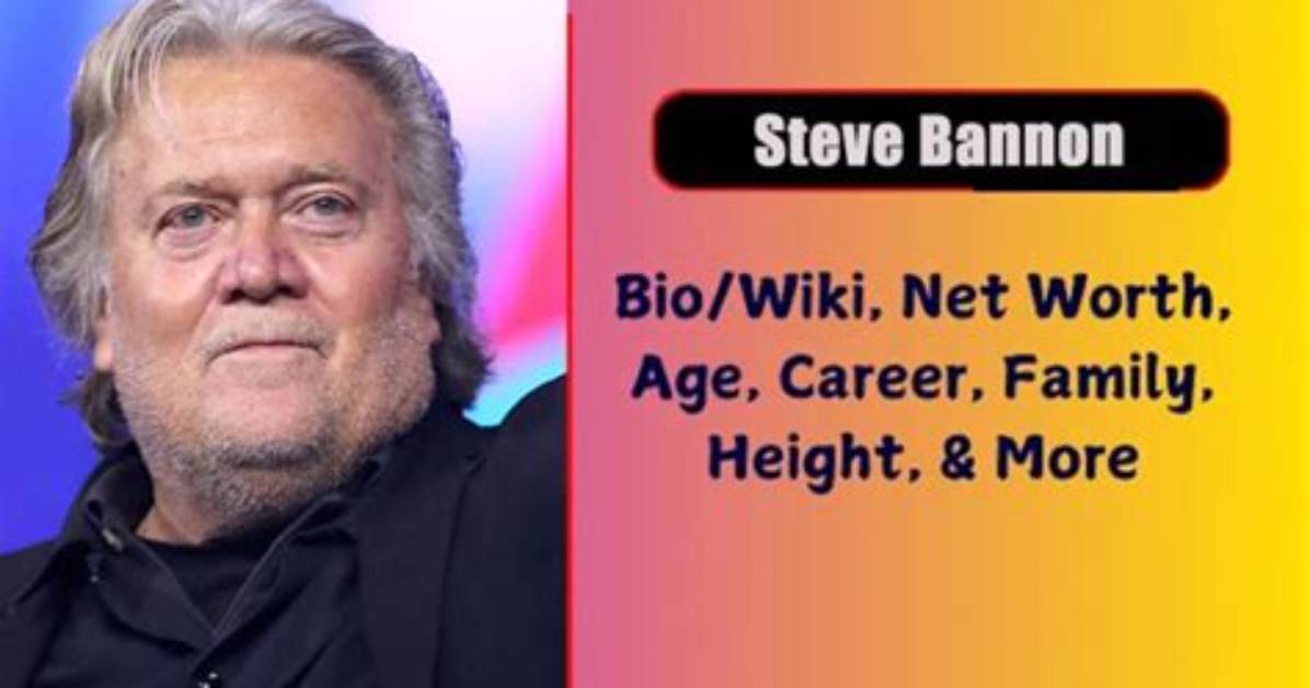 Steve Bannon Height, Weight, Net Worth, Age, Birthday, Wikipedia, Who, Instagram, Biography