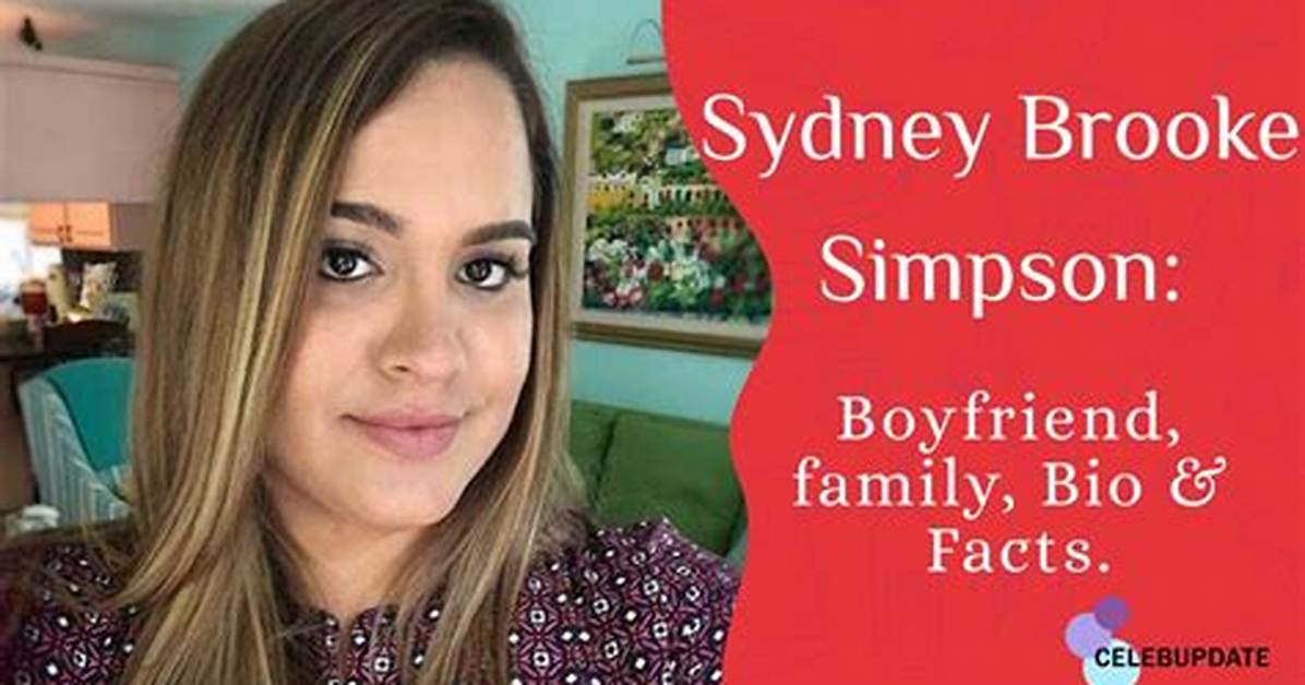 Sydney Brooke Simpson Biography: Facts That Will Shock You.