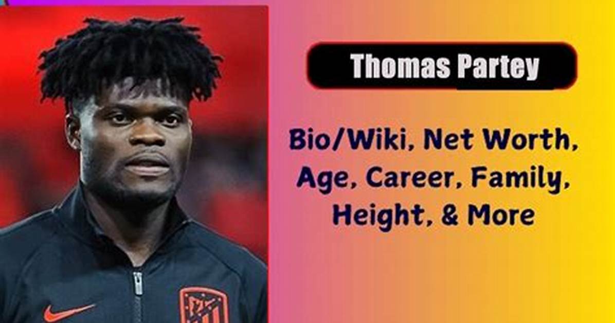 Thomas Partey Net Worth - Wiki, Age, Weight and Height, Relationships, Family, and More
