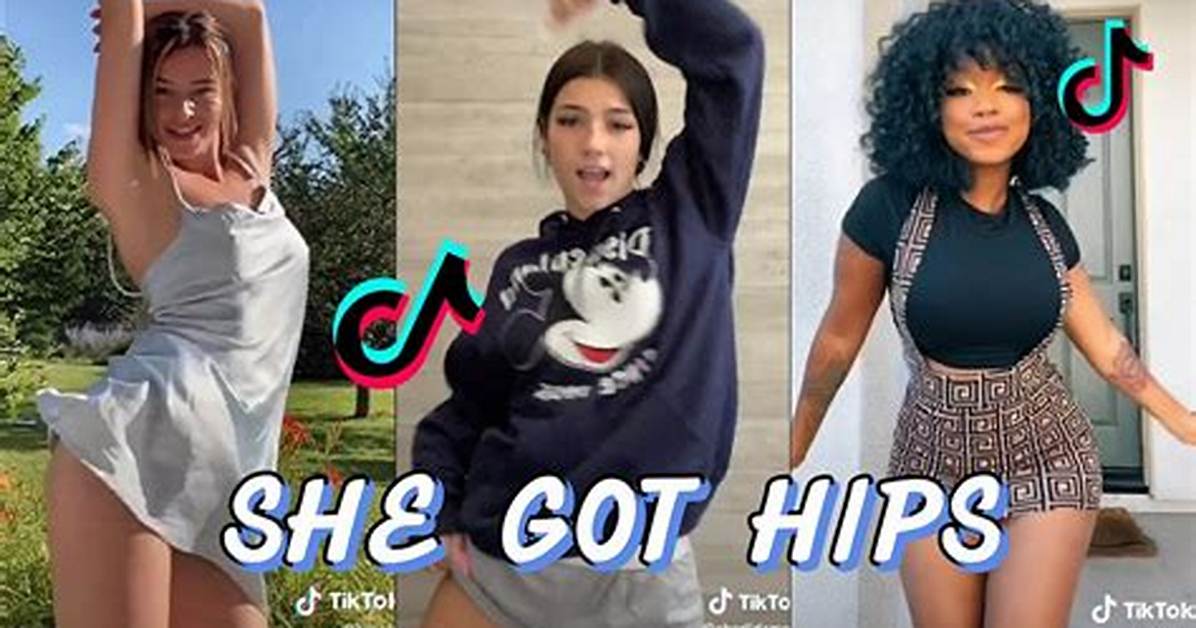 Tiktok: She Got Hips I Got a Grip for Song and Lyrics Explained Keep Watching