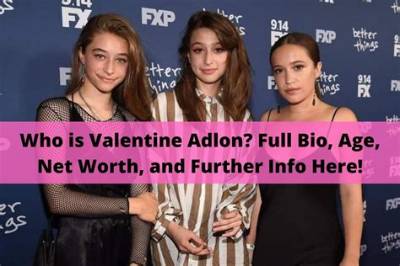 Valentine Adlon Height, Weight, Net Worth, Age, Birthday, Wikipedia, Who, Instagram, Biography