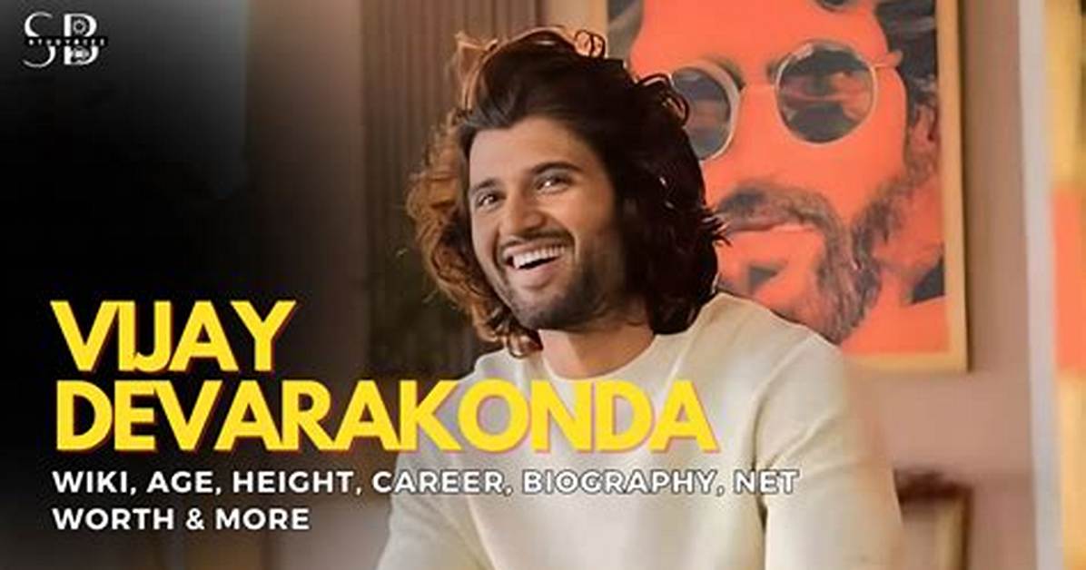 Vijay Devarakonda Net Worth - Wiki, Age, Weight and Height, Relationships, Family, and More