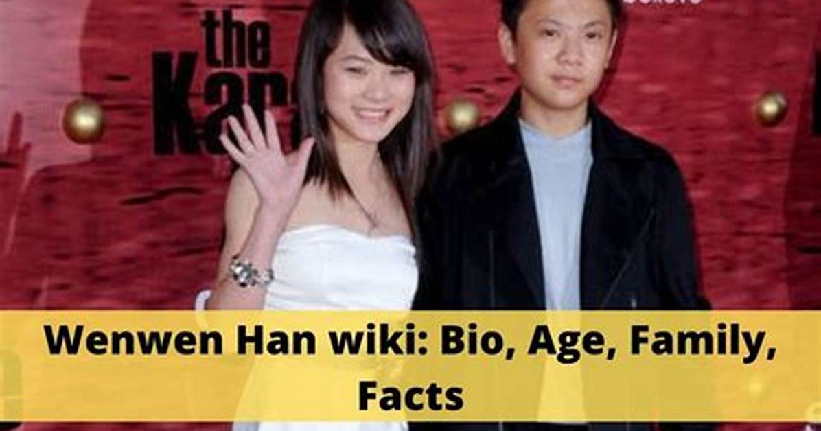 Wenwen Han - Age, Family, Bio