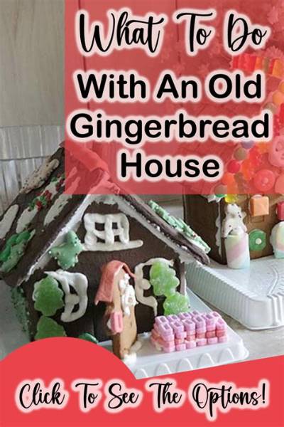 What Can You Do with Old Gingerbread Houses?
