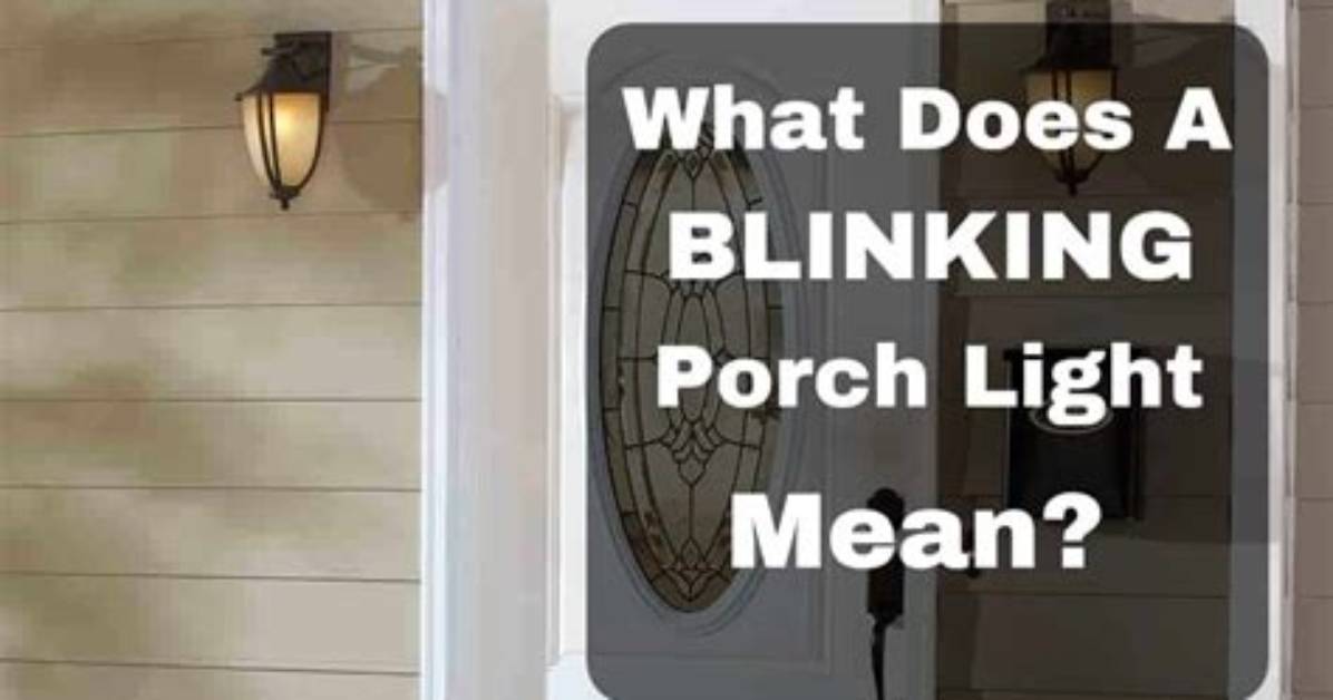 What Does a Blinking Porch Light Mean?