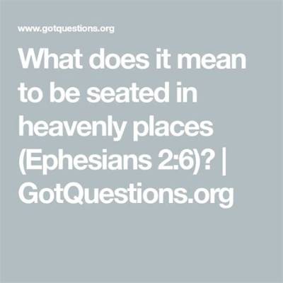What Does It Mean to Be Seated in Heavenly Places (Ephesians 2:6)?