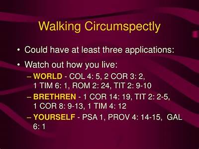 What Does It Mean to Walk Circumspectly (Ephesians 5:15)?