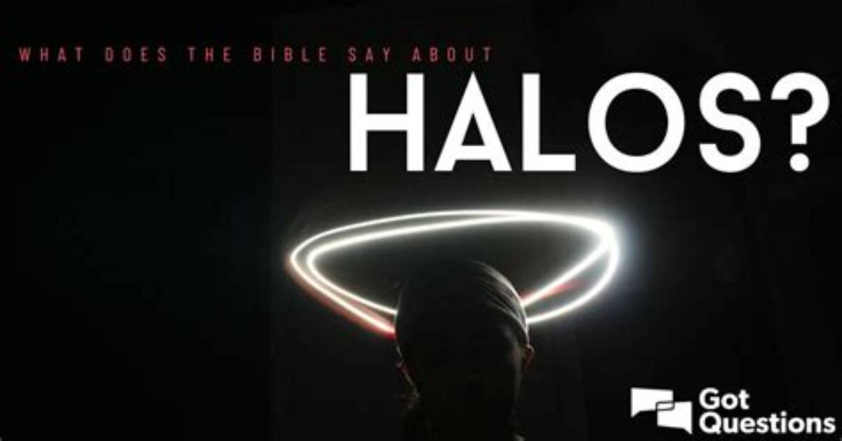What Does the Bible Say About Halos?