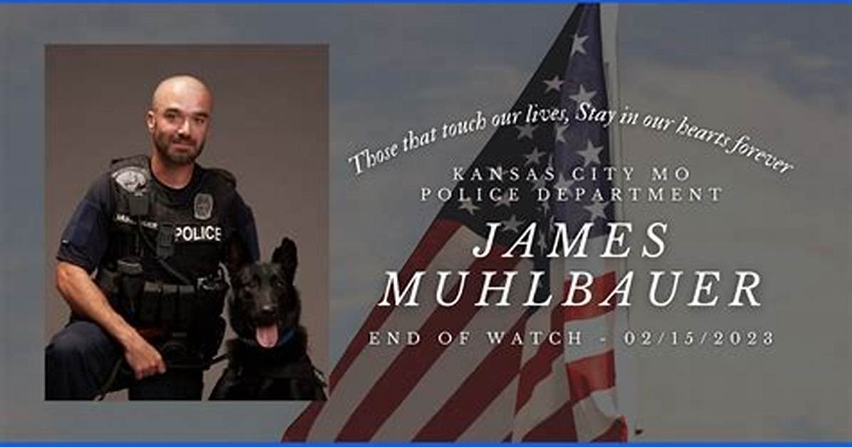 What Happened to James Muhlbauer? Kansas City Officer, K-9 and Pedestrian Killed in Deadly Crash