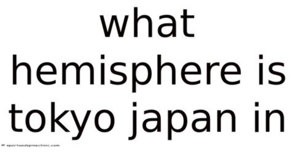What Hemisphere Is Tokyo in?