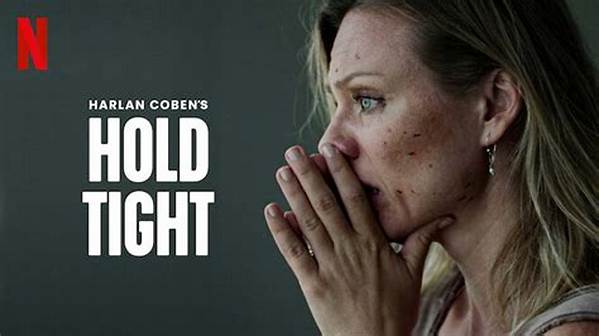What Is Hold Tight on Netflix About?