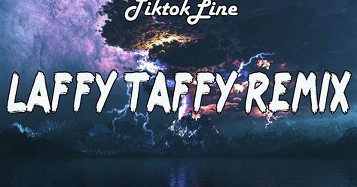 What Is Laffy Taffy Tiktok Song All About? Laffy Taffy Lyrics How Is It Done?