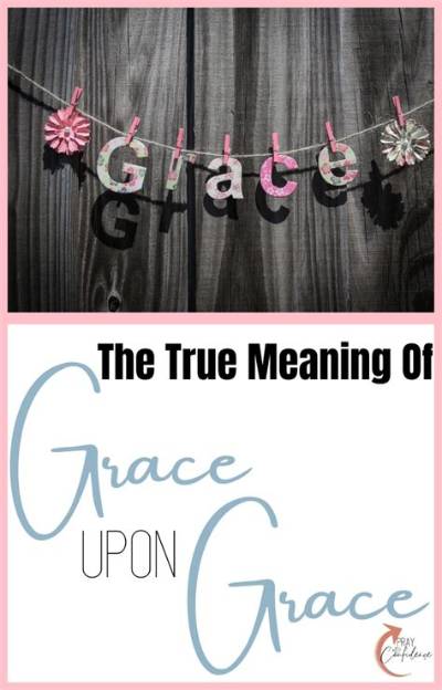 What Is the Meaning of “Grace Upon Grace” in John 1:16?