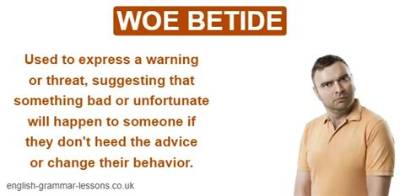What Is the Meaning of Woe Betide?