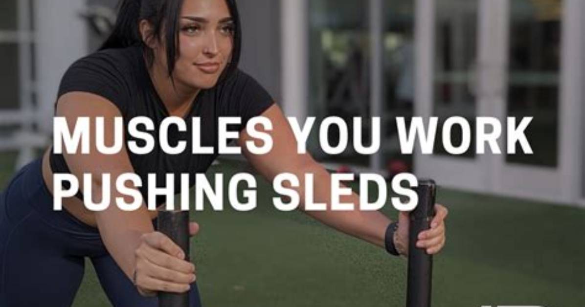 What Muscles Do Sled Pushes Work?