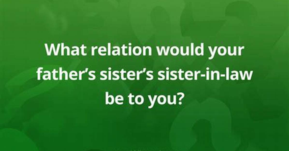 What Relation Is My Father’s Sister to Me?